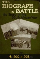 The biograph in battle its story in the South African War related with personal experiences